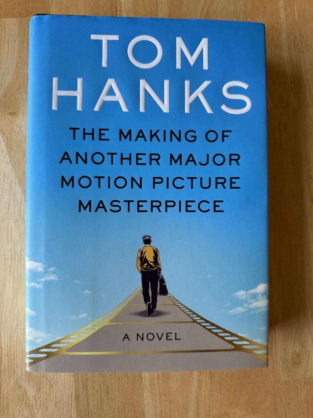 The Making of Another Major Motion Picture Masterpiece : A Novel by Tom Hanks